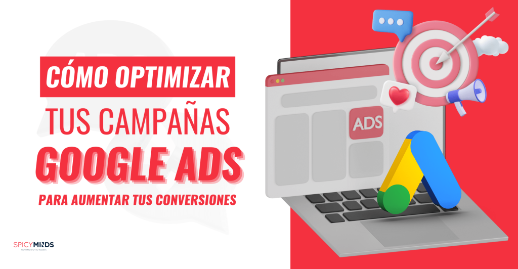 Cómo optimizar tus campañas de Google Ads para aumentar tus conversiones