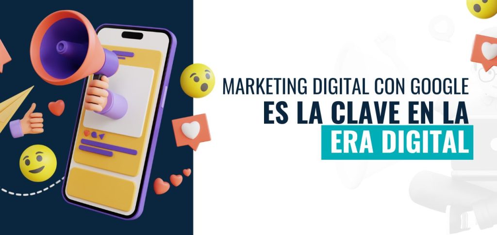 El impacto del marketing digital en la era de Google: Estrategias clave para el éxito