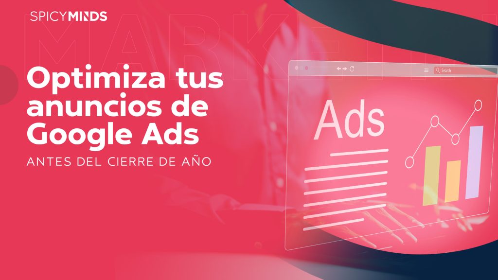 Optimiza tus anuncios de Google Ads antes del cierre de año