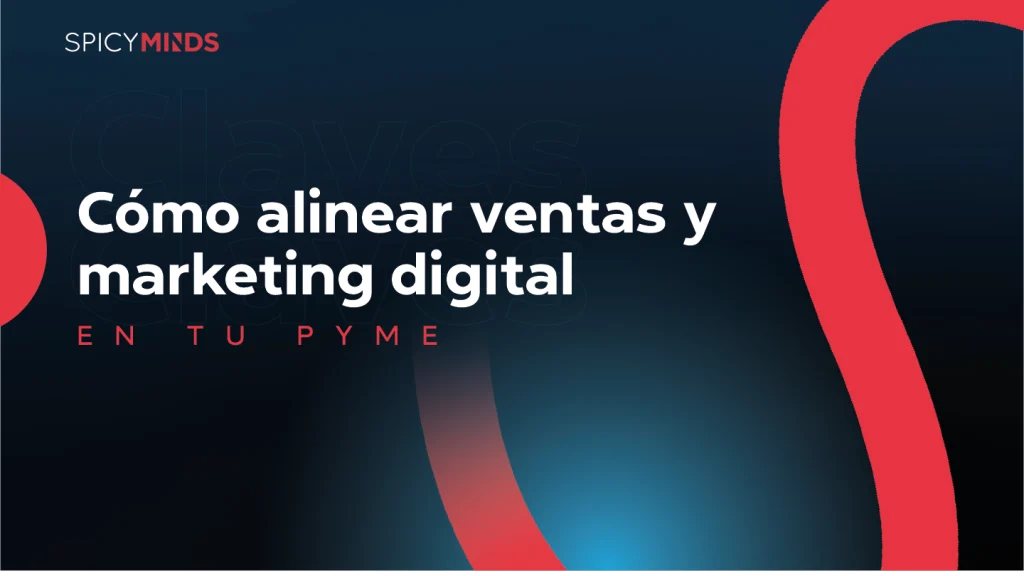 Cómo alinear ventas y marketing digital en tu PyME